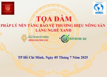 Viện IMRIC và Viện IRLIE chuẩn bị tổ chức toạ đàm khoa học “Pháp lý nền tảng bảo vệ thương hiệu nông sản, làng nghề xanh”